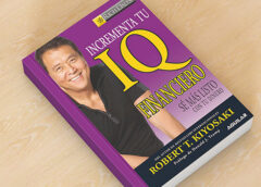 Aumente su coeficiente intelectual financiero – Incrementa tu IQ financiero de Robert T. Kiyosaki